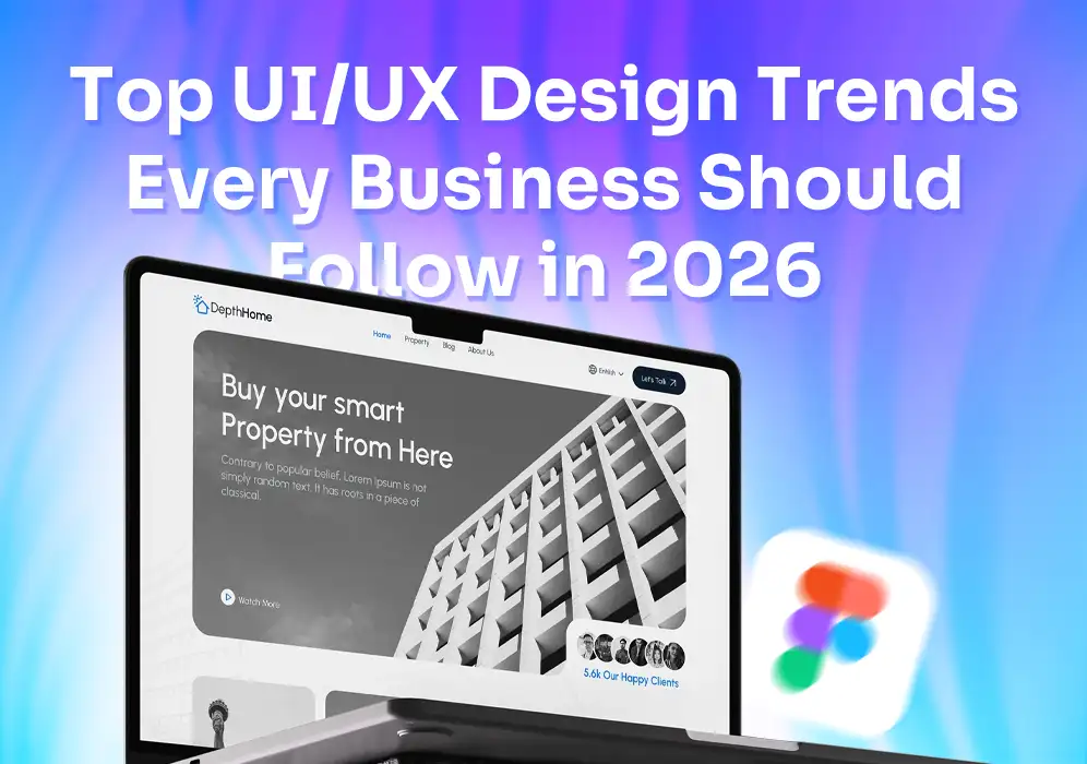 Top UI/UX Design Trends Every Business Should Follow in 2026